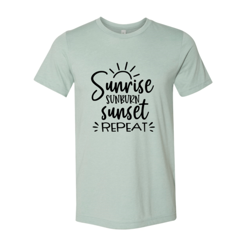 Sunrise Sunburn Sunset Repeat Shirt
