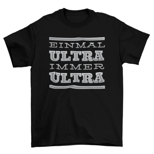 Immer Ultra t-shirt featuring a bold German quote design in white text on a black background.