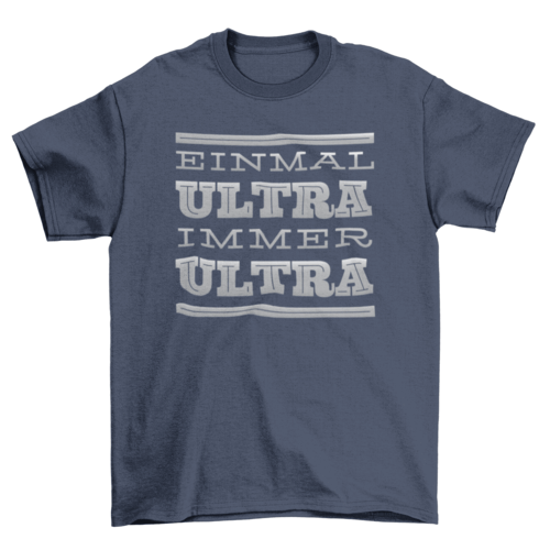 Immer Ultra t-shirt featuring a bold German quote design on a navy blue fabric.