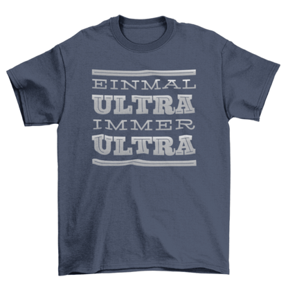 Immer Ultra t-shirt featuring a bold German quote design on a navy blue fabric.