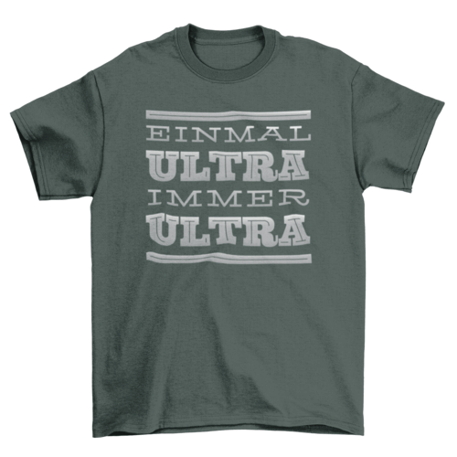 Immer Ultra t-shirt featuring bold German quote design 'Einmal Ultra Immer Ultra' on dark background.