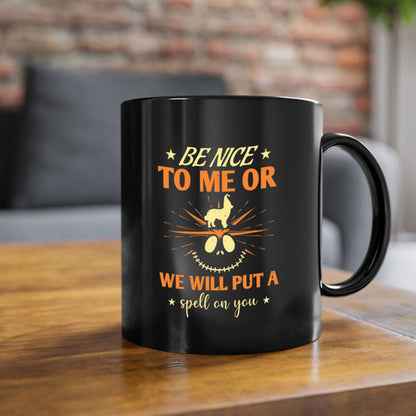 Halloween Coffee Mug -be nice to me or we will put a spell on you 140