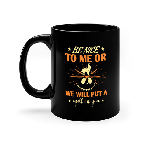 Halloween Coffee Mug -be nice to me or we will put a spell on you 140