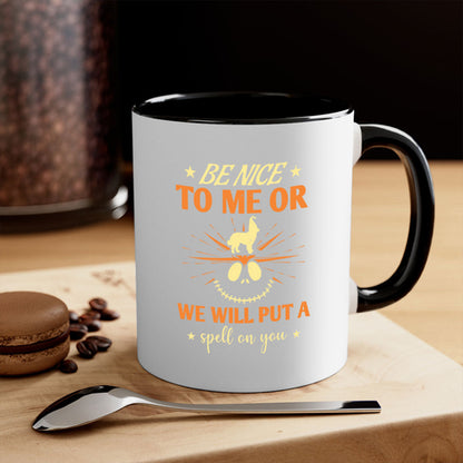 Halloween Coffee Mug -be nice to me or we will put a spell on you 140