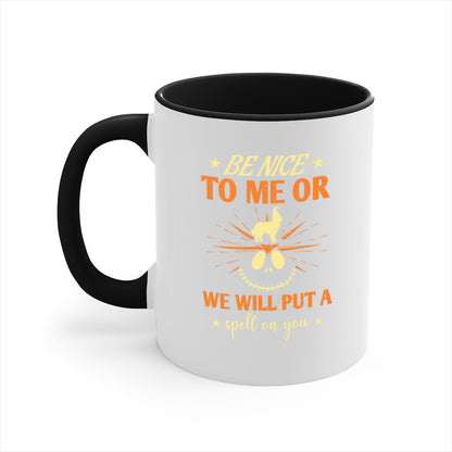 Halloween Coffee Mug -be nice to me or we will put a spell on you 140