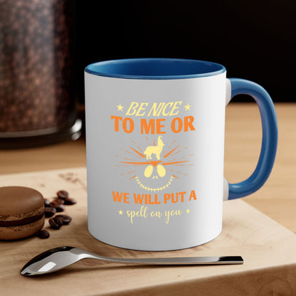 Halloween Coffee Mug -be nice to me or we will put a spell on you 140