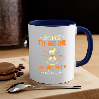 Halloween Coffee Mug -be nice to me or we will put a spell on you 140