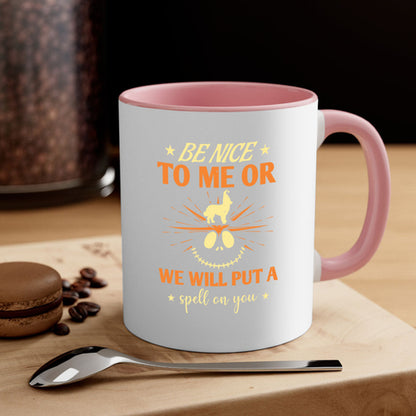 Halloween Coffee Mug -be nice to me or we will put a spell on you 140