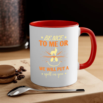 Halloween Coffee Mug -be nice to me or we will put a spell on you 140